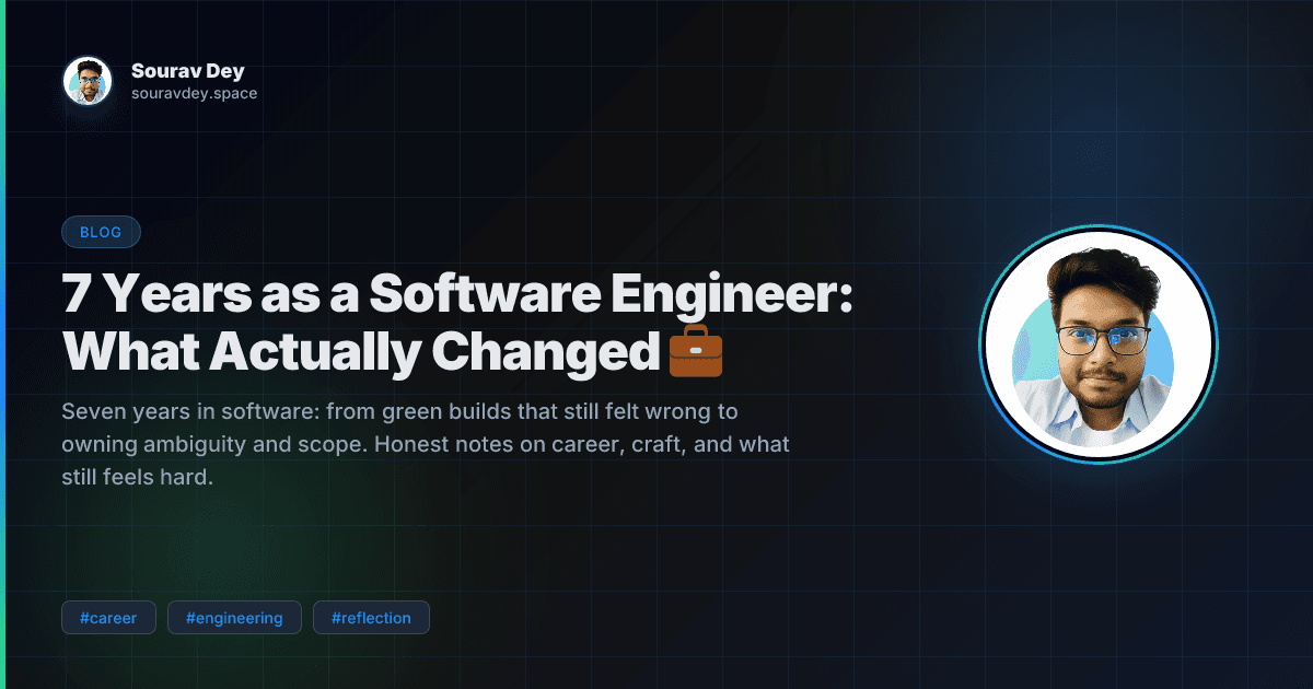 7 Years as a Software Engineer: What Actually Changed 💼